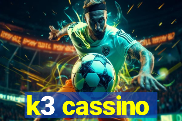 k3 cassino